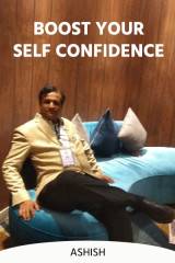Boost Your Self Confidence by Ashish in English