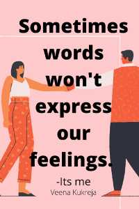 Sometimes words wont express our feelings
