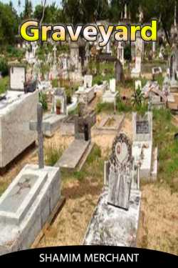 Graveyard by SHAMIM MERCHANT in English