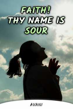 Faith- Thy name is sour by Avani in English