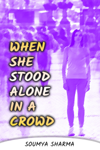 When She Stood Alone In a Crowd