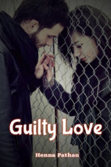 Guilty Love by Heena_Pathan in English