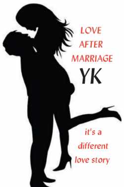 Love after marriage by YK. in Hindi