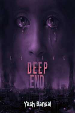 To The Deep End - 8 - Love? by Yash Bansal in English