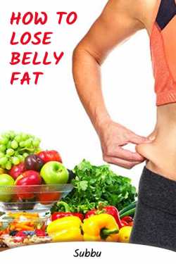 HOW TO LOSE BELLY FAT by Subbu in English