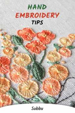HAND EMBROIDERY TIPS by Subbu in English