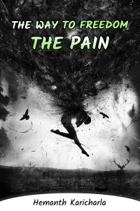 The Way To Freedom - Part I: THE PAIN