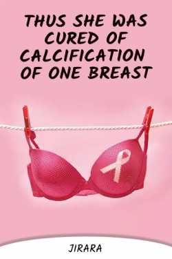 Thus She was Cured of Calcification of one Breast by JIRARA in English
