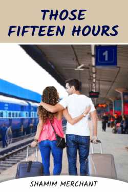 Those Fifteen Hours by SHAMIM MERCHANT in English