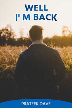Well I am Back by Prateek  Dave in English