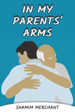 In My Parents' Arms by SHAMIM MERCHANT in English