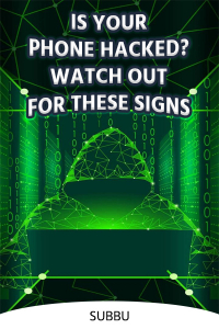 IS YOUR PHONE HACKED? WATCH OUT FOR THESE SIGNS