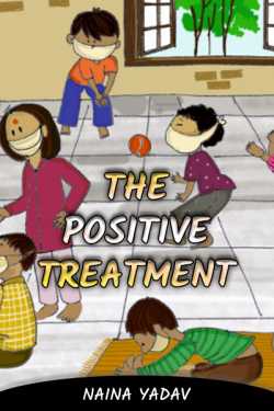 The Positive Treatment by Naina Yadav in English