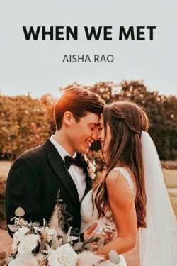 When We Met - Book - II - Chapter 1 by Aisha Rao in English