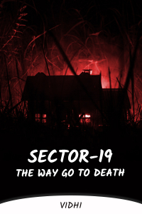 Sector-19, The way go to death... - 3