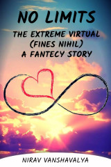 NO LIMITS. the extreme virtual.(fines nihil) a fantecy story દ્વારા Nirav Vanshavalya in Gujarati