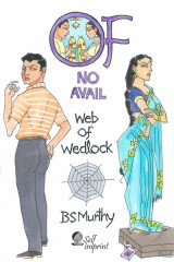 Of No Avail - Web of Wedlock by BS Murthy in English