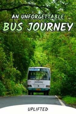 An Unforgettable Bus Journey by Uplifted in English