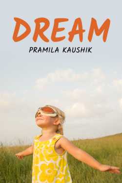 DREAM by Pramila Kaushik in English
