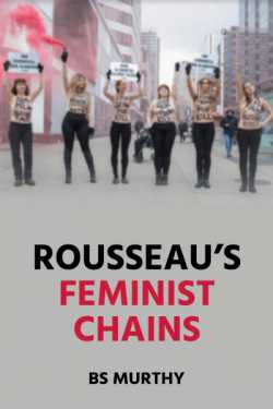 Rousseau’s Feminist Chains by BS Murthy in English