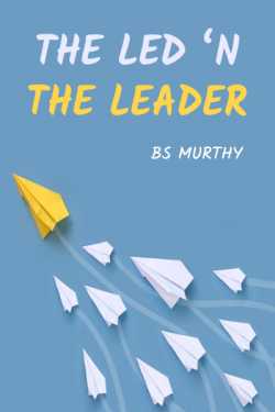 The Led ‘n the Leader by BS Murthy in English