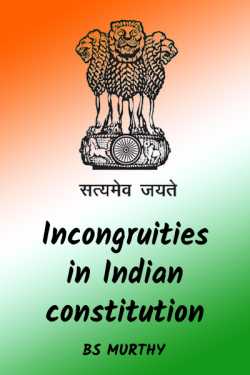 Incongruities in Indian constitution by BS Murthy in English
