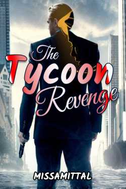 The Tycoon Revenge - 1 by Missamittal in Hindi