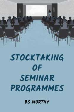 Stocktaking of Seminar Programmes by BS Murthy in English