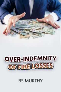 Over-indemnity of Fire losses by BS Murthy in English