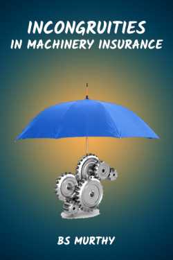 Incongruities in Machinery Insurance by BS Murthy in English