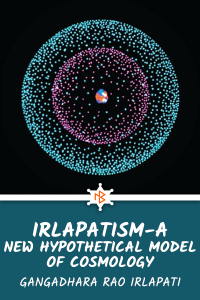 IRLAPATISM-A NEW HYPOTHETICAL MODEL OF COSMOLOGY