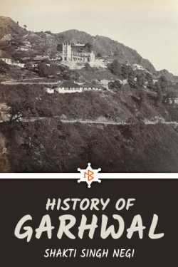 History of Garhwal by Shakti Singh Negi in English