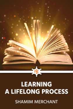 Learning..A Lifelong Process by SHAMIM MERCHANT in English
