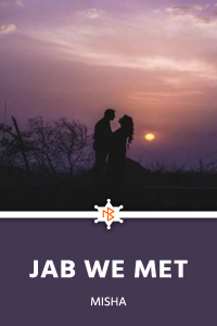 JAB WE MET - 3 - LAST PART