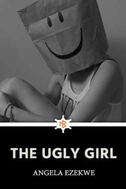 The ugly girl - 1 by Angela Ezekwe in English