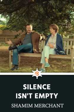 Silence isn't empty by SHAMIM MERCHANT in English