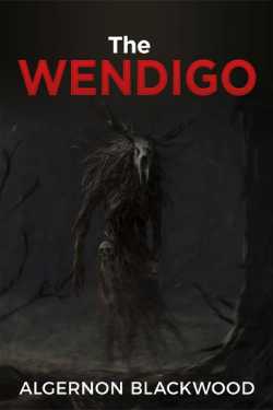 The Wendigo - 1 by Algernon Blackwood in English