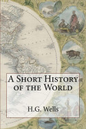 A SHORT HISTORY OF THE WORLD - 4 by H. G. Wells in English