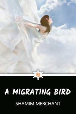 A Migrating Bird by SHAMIM MERCHANT in English