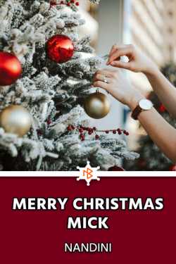 Merry Christmas Mick by Nandini in English