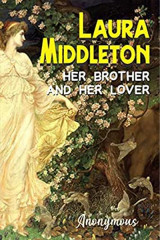 Laura Middleton  Her Brother and her Lover by Anonymous in English