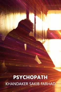 Psychopath - 1 by Khandaker Sakib Farhad in English