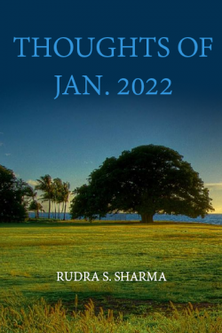 THOUGHTS OF JAN. 2022 by Rudra S. Sharma in Hindi