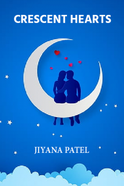 Crescent Hearts - 1 by Jiyana Patel in Gujarati
