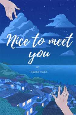 Emika Ease द्वारा लिखित  Nice to meet you - 1 बुक Hindi में प्रकाशित