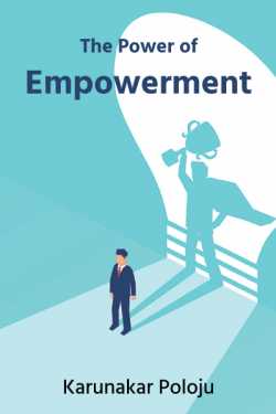 The Power of Empowerment by Karunakar Poloju in English