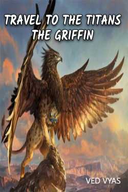 Travel To The Titans - The Griffin by Ved Vyas in English