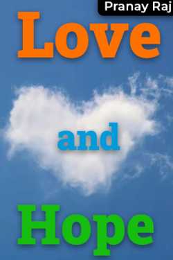 Love and Hope by Pranay  Raj in English