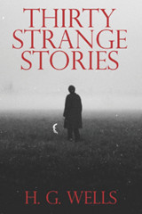 THIRTY STRANGE STORIES by H. G. Wells in English