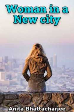 Woman in a New city by Anita Bhattacharjee in English